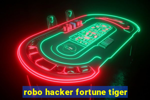 robo hacker fortune tiger